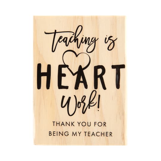 Teaching Is Heart Work Wood Stamp By Recollections Michaels